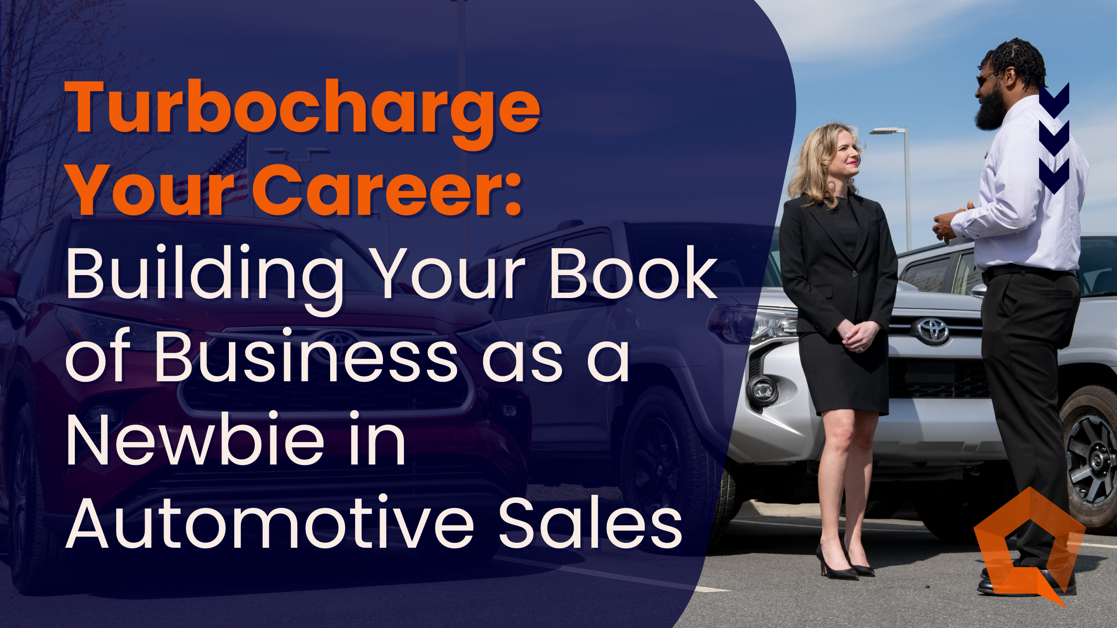 Turbocharge Your Career: Building Your Book of Business as a Newbie in Automotive Sales 